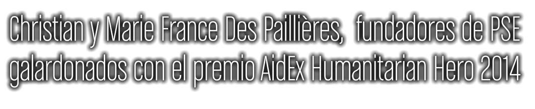 Christian y Marie France Des Paillires,  fundadores de PSE galardonados con el premio AidEx Humanitarian Hero 2014