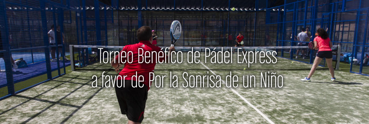 Torneo Benfico de Pdel Express a favor de Por la Sonrisa de un Nio