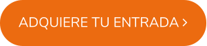 ADQUIERE TU ENTRADA 