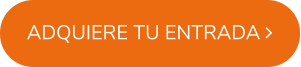 ADQUIERE TU ENTRADA 
