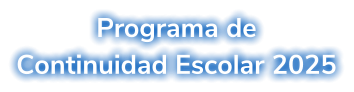 Programa de Continuidad Escolar 2025