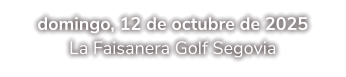 domingo, 12 de octubre de 2025 La Faisanera Golf Segovia